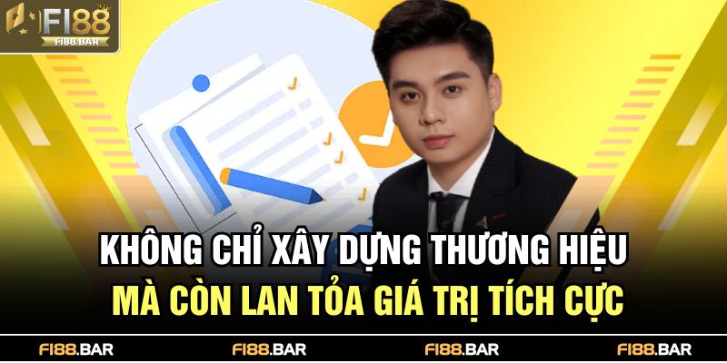 Không chỉ xây dựng thương hiệu mà còn lan tỏa giá trị tích cực