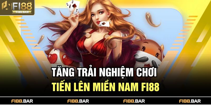 Tăng trải nghiệm chơi Tiến lên miền nam FI88